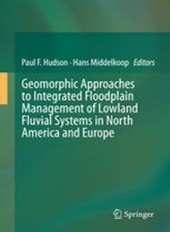 Geomorphic Approaches to Integrated Floodplain Management of Lowland Fluvial Systems in North America and Europe Hudson P, Middelkoop H (editori) (2015)